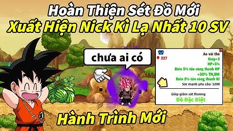 Ngọc Rồng Online | Nick Kì Lạ Tập 1 - Hoàn Thiện Sét Đồ Mới Siêu Ảo Chưa Ai Có Và Hành Trình Mới
