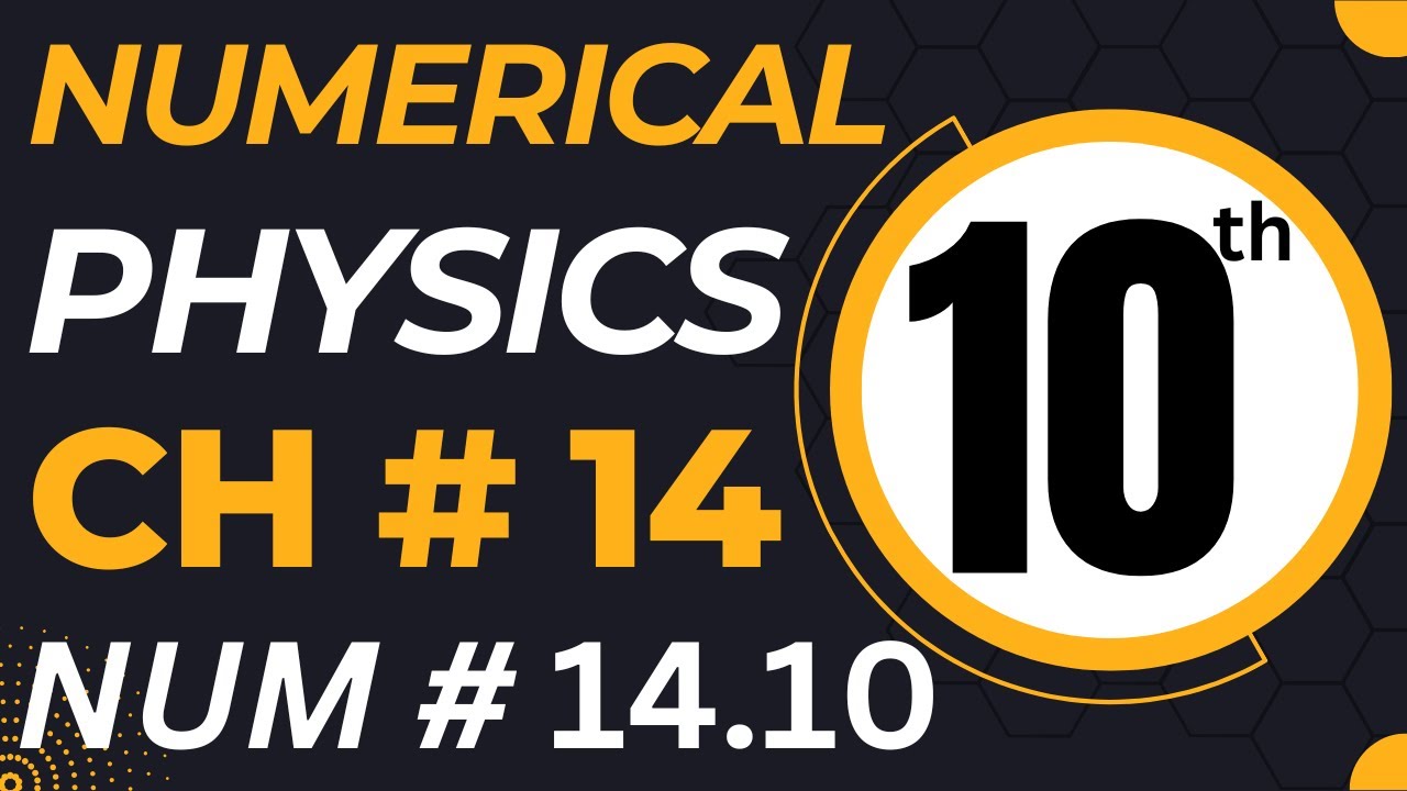 10th Class Physics Chapter 14 Numerical Problem 14.10 - Class 10 ...