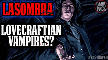 LOVECRAFTIAN VAMPIRE CLAN? - CLAN LASOMBRA l Vampire the Masquerade Lore
