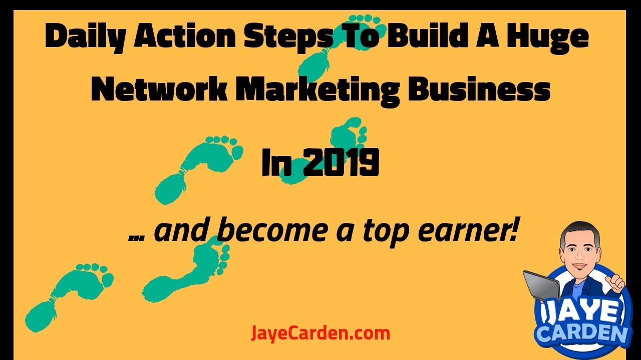 Daily Action Steps To Building A Huge Network Marketing Business In ...