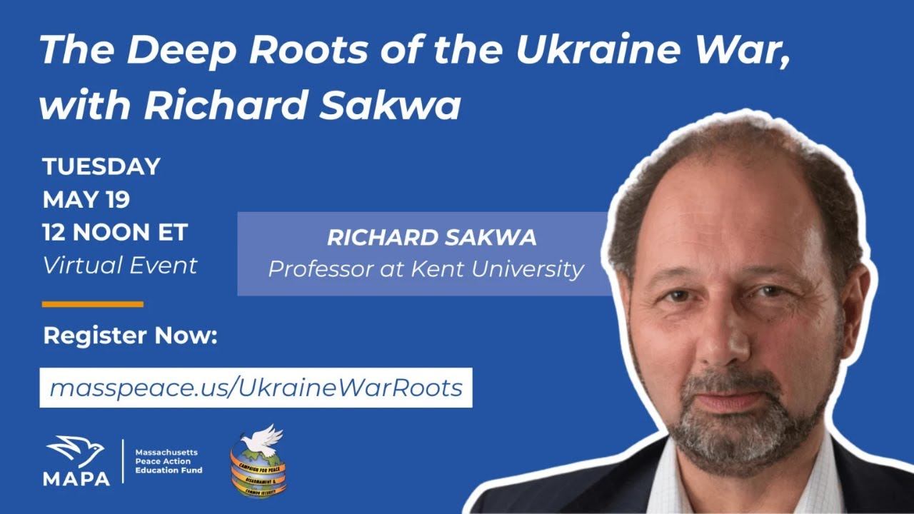 The Deep Roots of the Ukraine War, with Richard Sakwa