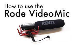 How to use the Rode VideoMic