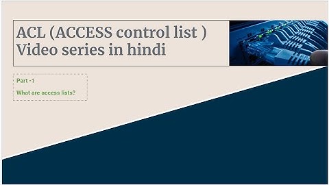 What Are Access Lists?  Access Control Lists (ACLs) -- Part 1