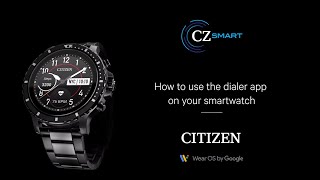 CITIZEN - CZ Smart Gen-1: How to Use the Dialer App screenshot 1