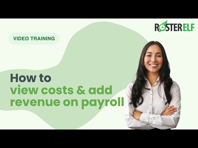 How to view costs and add revenue on payroll in RosterElf