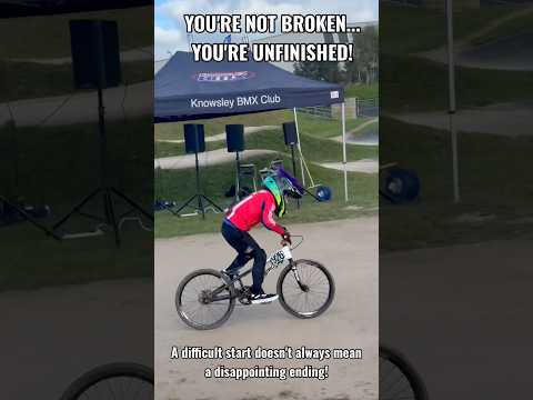 BMX Racing! You're not broken...you're unfinished! #bmxracing