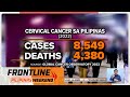 DOH, ikinababahala ang pagdami ng kaso ng cervical cancer sa bansa | Frontline Weekend