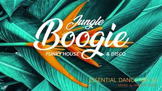 Jungle Boogie - Essential Dance Mix 50 #disco #nudisco #funkyhouse #discohouse