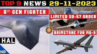 Indian Defence Updates : HAL 6th Gen Fighter,Limited Su-57 Order,Brimstone For MQ-9B,16 SRGM Order