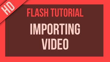 Flash Tutorial: Importing Video