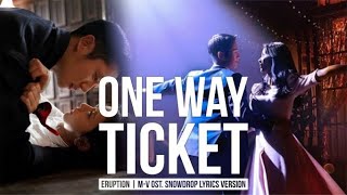 One Way Ticket - Eruption M-V Ost. Snowdrop Lyrics Version