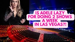 Is Adele LAZY For Doing 2 Concerts a Week In Las Vegas!? | Or Should More Artist Rest Their Voice?