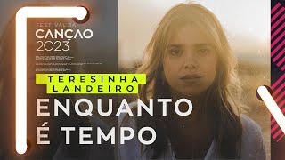 Teresinha Landeiro – Enquanto é tempo (Lyric Video) | Festival da Canção 2023