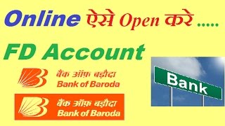 HOW TO OPEN FD ACCOUNT ONLINE IN BANK OF BARODA