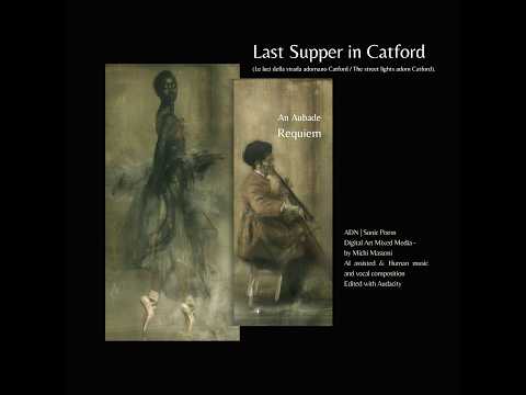 Last Supper in Catford (An Aubade Requiem) ADN | Sonic Poetry by Michi Masumi 2026