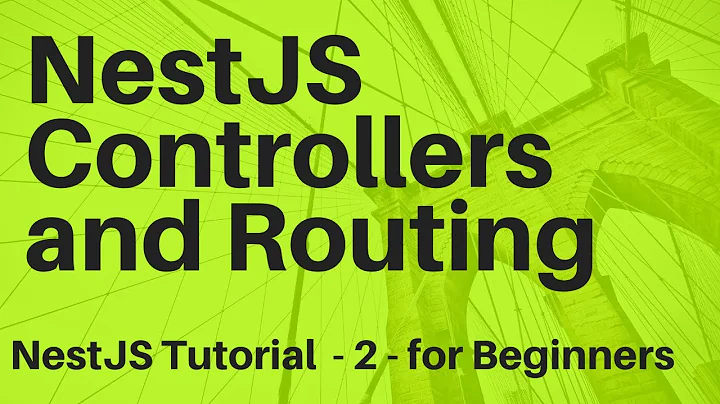 NestJS Controllers and Routing - NestJS Tutorial 2 for Beginners