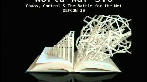 DEFCON 20 World War 3.0 Chaos Control& the Battle for the Net