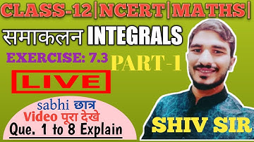 NCERT Solutions For Class 12 Maths Chapter 7 INTEGRALS Ex. 7.3 |12th Maths Exercise 7.3|SHIV SIR|
