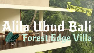 Alila Ubud Bali - Forest Edge Villa, Luxury Villa in The Jungle !!