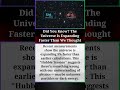 Did You Know? The Universe Is Expanding Faster Than We Thought