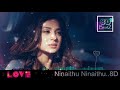 Ninaithu Ninaithu 8D | 7G Rainbow Colony | Ravi Krishna | Sonia Agarwal | Yuvan Shankar Raja Mp3 Song