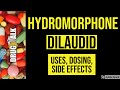 Hydromorphone (Dilaudid) - Uses, Dosing, Side Effects