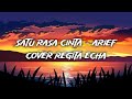 Satu Rasa Cinta - ARIEF || Cover Regita Echa