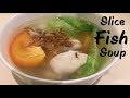 Slices fish Soup recipe || local Singapore famous food
