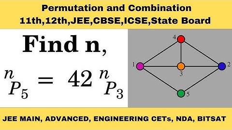 find n, nP5= 42 nP3 | 11TH,12TH,JEE ,CBSE, ICSE, STATE BOARDS