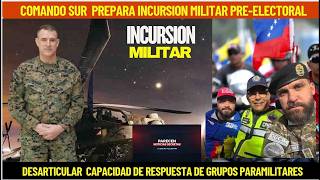 URGENTE! COMANDO SUR PREPARA INCURSION MILITAR PRE-ELECTORAL