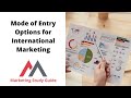 Mode of Entry Options for International Marketing