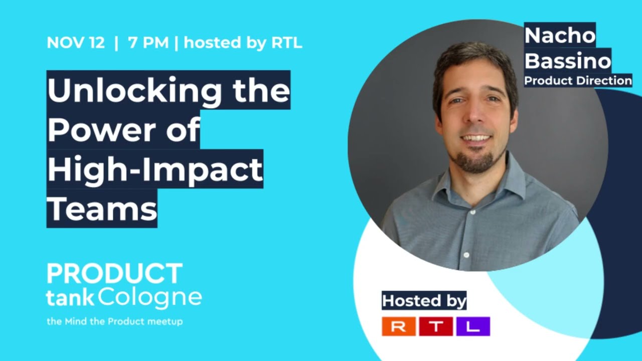 ProductTank Cologne  - Unlocking the Power of High-Impact Teams - with Nacho Bassino