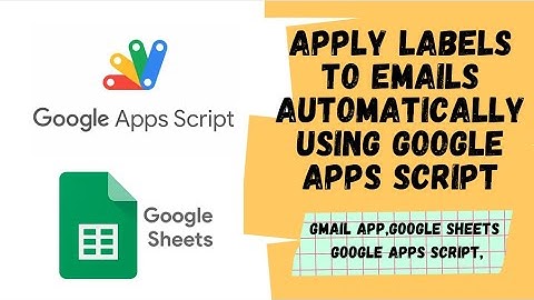 Apply labels to Emails Automatically using Google Apps Script | Aryan Irani