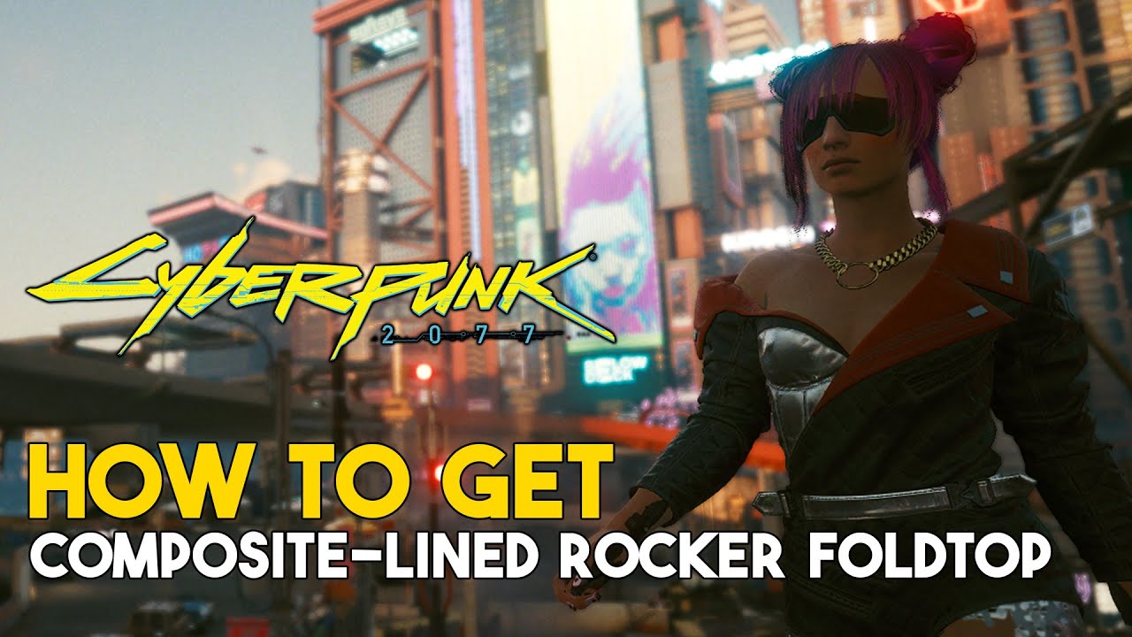 Cyberpunk 2077 How To Get Legendary Composite-Lined Rocker Foldtop ...