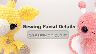 Sewing Facial Details on Plush Amigurumi | Add Personality with Just a Few Easy Stitches!