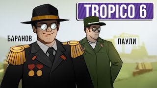 :  Tropico 6.   