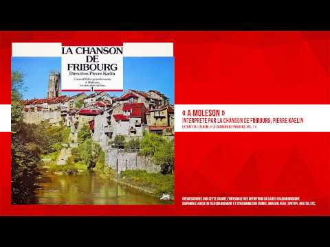 « A Moléson » - La Chanson de Fribourg, Pierre Kaelin