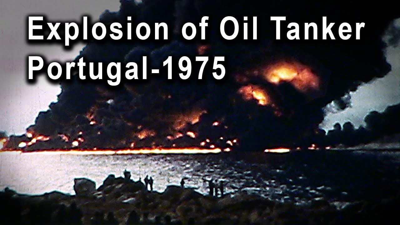 Explosion of Oil Tanker Jakob MaerskPortugal 1975 YouTube