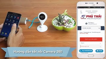 Hướng dẫn kết nối Camera Qihoo 360