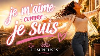 💖JE M'AIME COMME JE SUIS – Les lumineuses✨