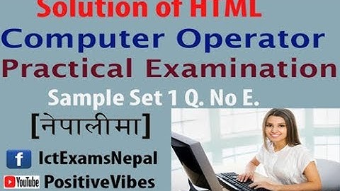[Nepali] Solution of Computer Operator Sample Set1 Html from IctTrends