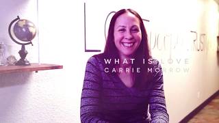 What is love? | Carrie Morrow