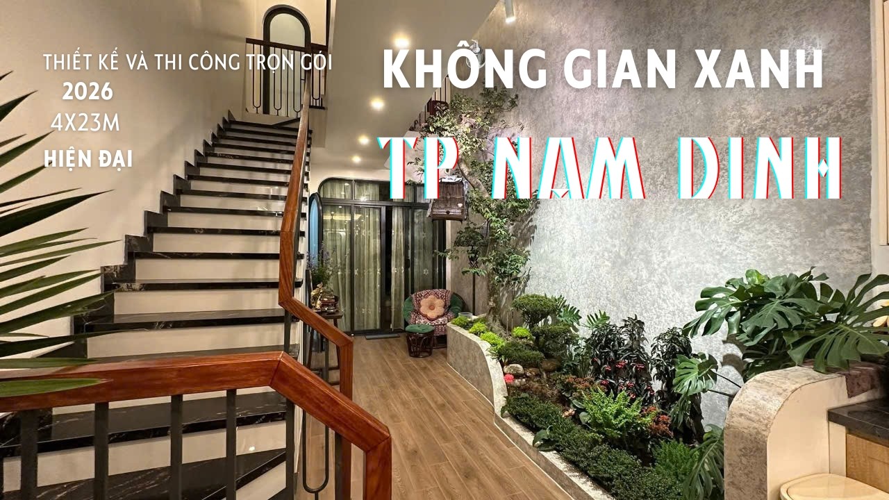 REVIEW NHÀ TẠI TP NAM ĐỊNH: Không gian đáng sống giữa phố phường tấp nập. (4mx23m)