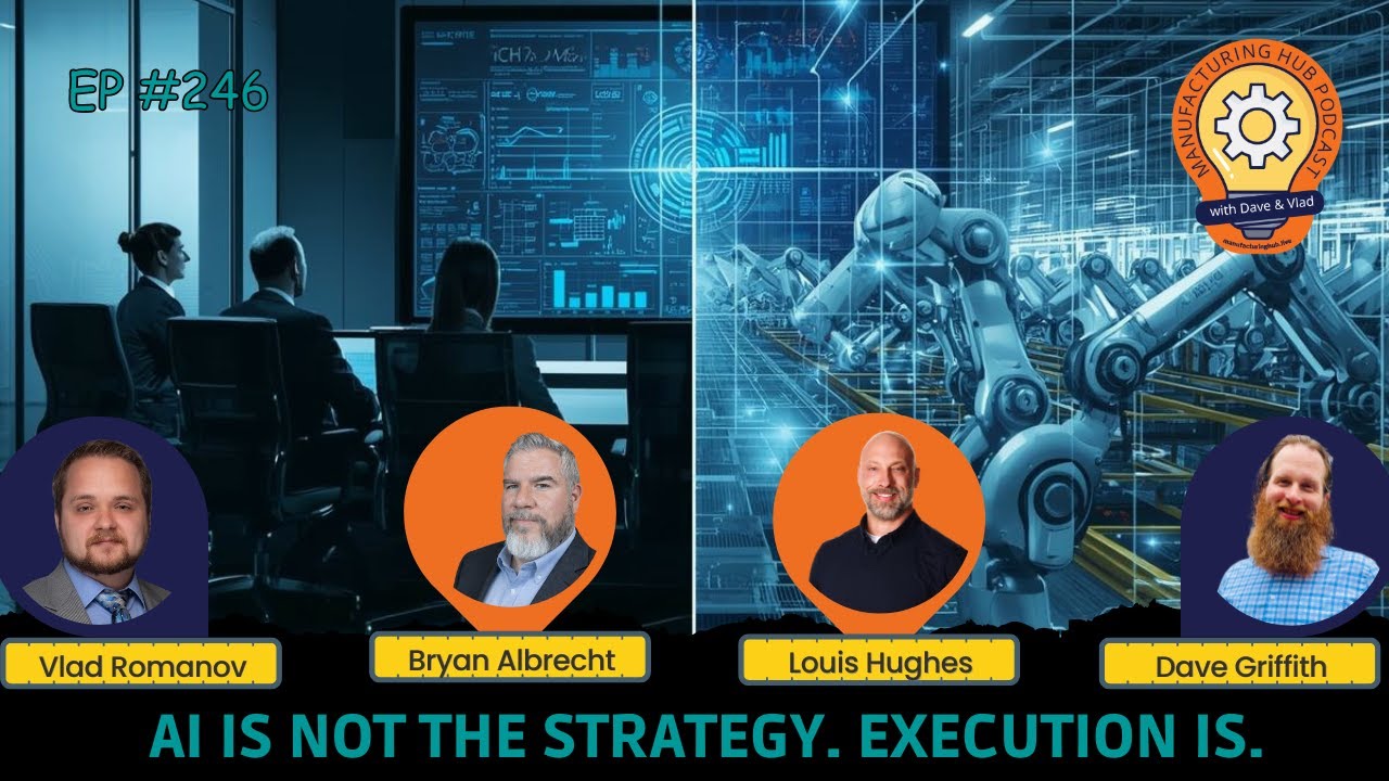 Ep. 246 - From Vision to Value. Making AI and Data Work on the Plant Floor. MFG HUB 246