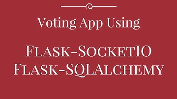 Using Flask-SQLAlchemy and Flask-SocketIO to Create a Voting App