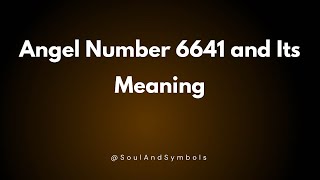 Angel Number 6641 and Its Meaning | Seeing 6641 🌟