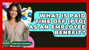 What Is Paid Time Off (PTO) As An Employee Benefit? - Learn About Economics