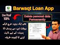 Barwaqt Loan App Account Delete 2026 🔥 | Permanently Remove Account