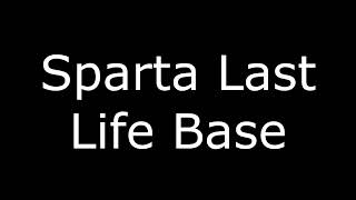 Sparta Last Life Base [ThatRemixerGingerAle Reupload]