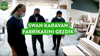 Swan Karavan Fabrikasını Gezdik